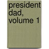President Dad, Volume 1 door Ju-Yeon Rhim