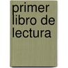 Primer Libro de Lectura door Gertrude Margaret Walsh