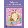 Princess With a Purpose door Kelly Chapman