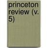 Princeton Review (V. 5) door Unknown Author