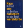 Naar een nucleaire wereldorde door G. van Benthem van den Bergh