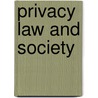 Privacy Law and Society door Anita L. Allen-castellitto