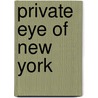 Private Eye Of New York by Nigel Gray