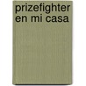 Prizefighter En Mi Casa door E.E. Charlton-Trujillo