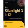 Pro Silverlight 3 in C# by Matthew Mcdonald