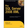 Pro Sql Server 2008 Xml door Michael Coles