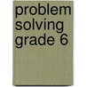 Problem Solving Grade 6 door Vincent Douglas