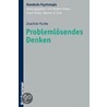 Problemlösendes Denken door Joachim Funke