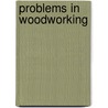 Problems In Woodworking door Michael William Murray