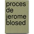 Proces De Jerome Blosed