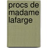 Procs de Madame LaFarge door Onbekend