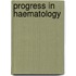 Progress In Haematology