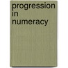 Progression In Numeracy by Unknown
