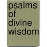 Psalms of Divine Wisdom by Tim Radkey
