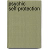 Psychic Self-Protection by Judy Hall