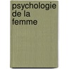 Psychologie de La Femme door Henri Marion