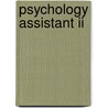 Psychology Assistant Ii by Unknown