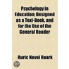 Psychology In Education by Ruric Nevel Roark