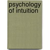 Psychology Of Intuition door Vanessa Briseno