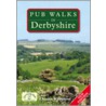 Pub Walks In Derbyshire by Charles Wildgoose