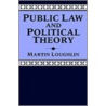 Public Law Pol Theory P by Martin Louglin