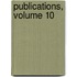 Publications, Volume 10