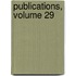 Publications, Volume 29