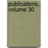 Publications, Volume 30