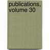 Publications, Volume 30 door William Rowley