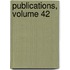 Publications, Volume 42