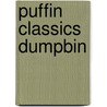 Puffin Classics Dumpbin by Unknown