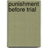 Punishment Before Trial