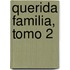 Querida Familia, Tomo 2