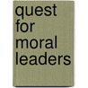 Quest For Moral Leaders door Joanne B. Ciulla