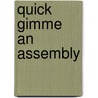 Quick Gimme An Assembly by Unknown