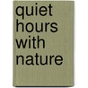 Quiet Hours With Nature door Onbekend