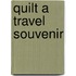 Quilt a Travel Souvenir