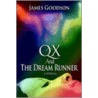 Qx And The Dream Runner door James Goodson
