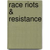 Race Riots & Resistance by Jan Voogd