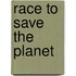 Race to Save the Planet