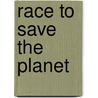 Race to Save the Planet door Miller