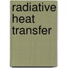 Radiative Heat Transfer door Michael Modest
