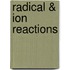Radical & Ion Reactions