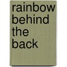 Rainbow Behind The Back by Edward Schwartz