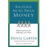 Raising More Than Money door Doug M. Carter