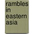 Rambles in Eastern Asia