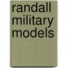 Randall Military Models door Robert E. Hunt