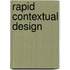 Rapid Contextual Design