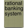 Rational Banking System by Homer Mark Philip Eckardt