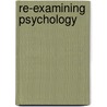 Re-Examining Psychology door T. Len Holdstock